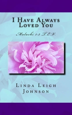 I Have Always Love You by Rose, Robin D'Lynn