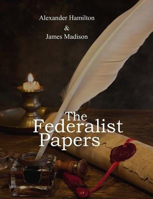 The Federalist Papers by Jay, John