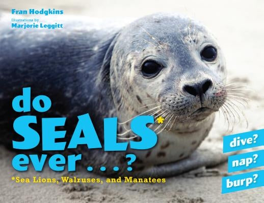 Do Seals Ever . . . ? by Hodgkins, Fran