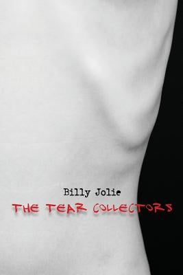 The Tear Collectors by Jolie, Billy
