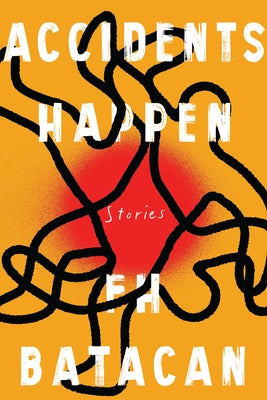 Accidents Happen by Batacan, F. H.