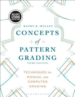 Concepts of Pattern Grading: Techniques for Manual and Computer Grading - Bundle Book + Studio Access Card [With Access Code] by Mullet, Kathy K.