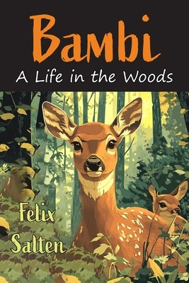 Bambi: A Life in the Woods [Newly Illustrated by Tiziana Matarazzo] by Salten, Felix