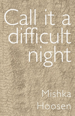 Call it a difficult night by Hoosen, Mishka