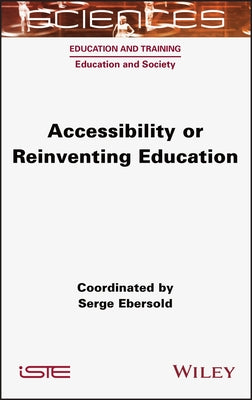 Accessibility or Reinventing Education by Ebersold, Serge