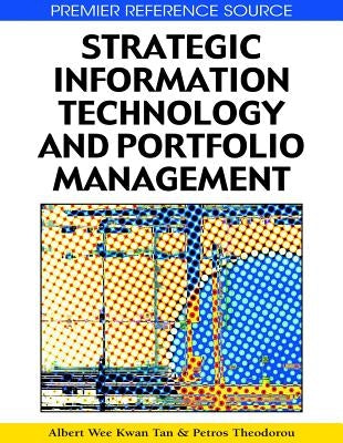Strategic Information Technology and Portfolio Management by Tan, Albert Wee Kwan