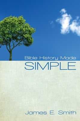 Bible History Made Simple by Smith, James E.