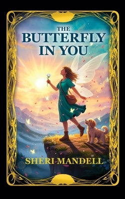 The Butterfly in You: Finding the End to Loneliness by Mandell, Sheri