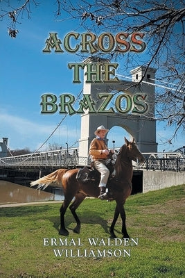 Across the Brazos by W. Williamson, Ermal