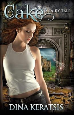 Cake: A Fairy Tale by Keratsis, Dina