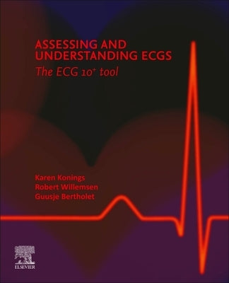 Assessing and Understanding Ecgs: The ECG 10+ Tool by Konings, Karen Ts