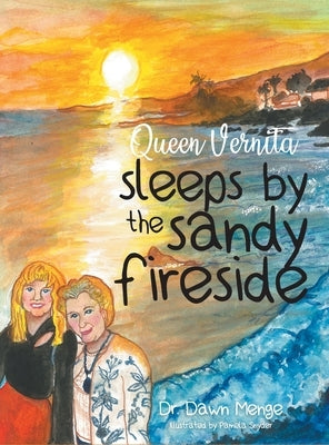 Queen Vernita sleeps by the sandy fireside by Dr Dawn Menge