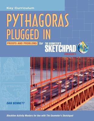 The Geometer's Sketchpad, Pythagoras Plugged Proofs and Problems by McGraw Hill