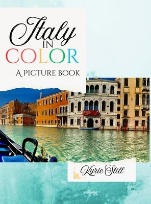 Italy in Color: A Picture Book by Still, Kyrie