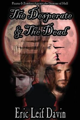 The Desperate and the Dead by Davin, Eric Leif