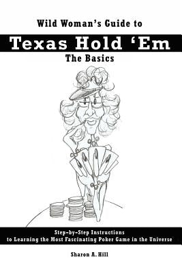 2005 Wild Woman's Guide to Texas Hold 'em Poker by Hill, Sharon
