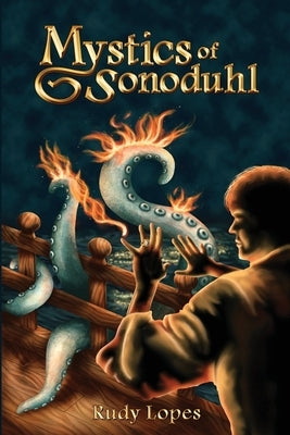 Mystics of Sonoduhl by Lopes, Rudy