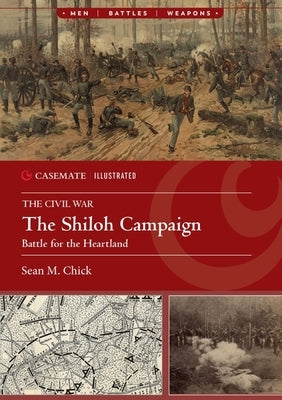 The Shiloh Campaign, 1862: Battle for the Heartland by Chick, Sean Michael