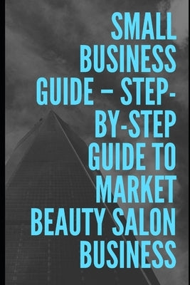 Step-by-Step Guide To Market Beauty Salon Business by M, Ajaydeep