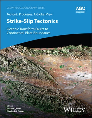 Strike-Slip Tectonics: Oceanic Transform Faults to Continental Plate Boundaries by Çemen, Ibrahim
