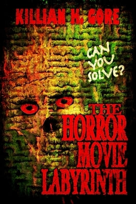 The Horror Movie Labyrinth by Gore, Killian H.