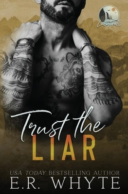 Trust the Liar: A Small Town Romantic Suspense Novel by Whyte, E. R.