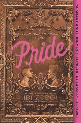 Pride: A Pride & Prejudice Remix by Zoboi, Ibi