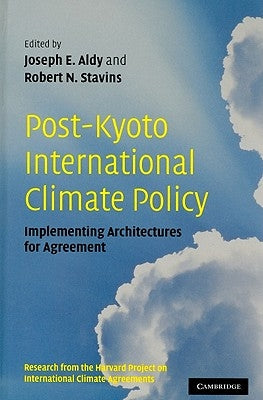 Post-Kyoto International Climate Policy by Aldy, Joseph E.