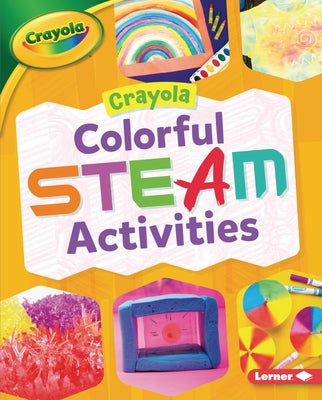 Crayola (R) Colorful Steam Activities by Felix, Rebecca