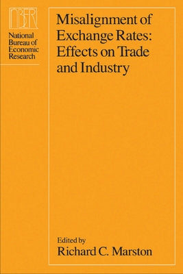 Misalignment of Exchange Rates: Effects on Trade and Industry by Marston, Richard C.