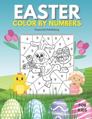 Easter Color BY Numbers: Coloring Book for Kids Aged 4-8 by Publishing, Popworld