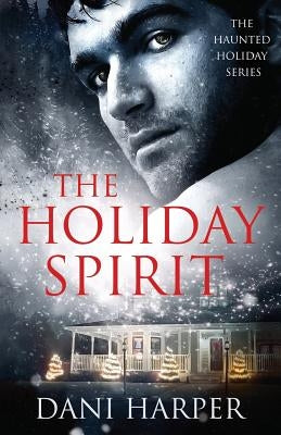 The Holiday Spirit by Harper, Dani