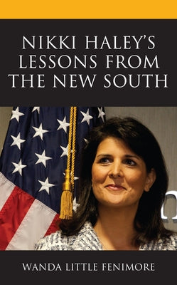 Nikki Haley's Lessons from the New South by Fenimore, Wanda Little