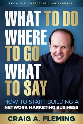 What To Do Where To Go What To Say by Fleming, Craig a.