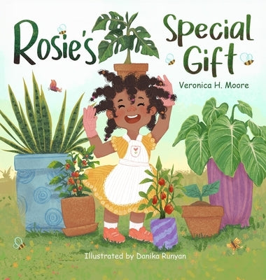 Rosie's Special Gift: A Mother and Daughter Love Journey with Plants by Moore, Veronica H.