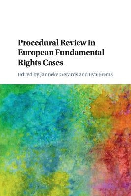Procedural Review in European Fundamental Rights Cases by Gerards, Janneke