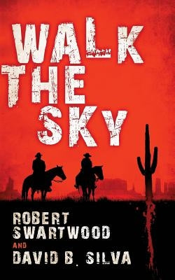 Walk the Sky by Silva, David B.