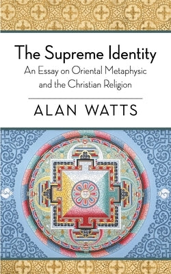 The Supreme Identity by Watts, Alan W.