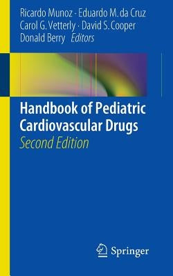 Handbook of Pediatric Cardiovascular Drugs by Munoz, Ricardo
