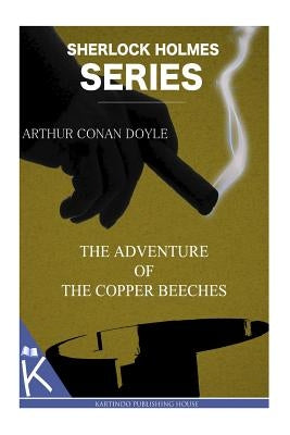 The Adventure of the Copper Beeches by Doyle, Arthur Conan