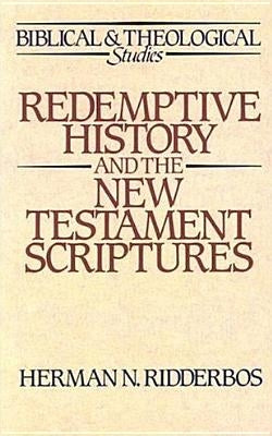 Redemptive History and the New Testament Scriptures by Ridderbos, Herman N.
