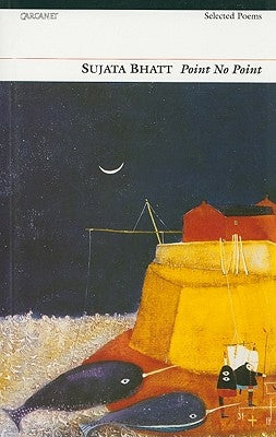 Point No Point: Selected Poems by Bhatt, Sujata
