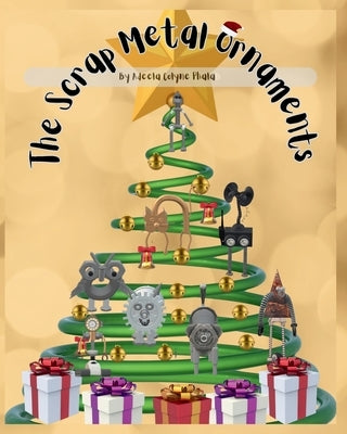 The Scrap Metal Ornaments by Phala, Adeela C.