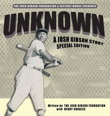Unknown: A Josh Gibson Story - Special Edition by Foundation, The Josh Gibson
