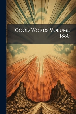 Good Words Volume 1880: 2 by Anonymous