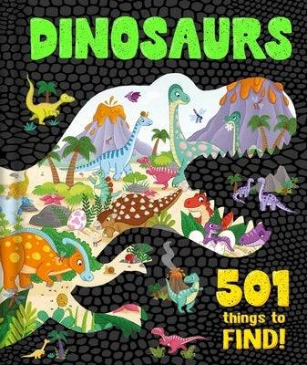 Dinosaurs: 501 Things to Find!: Search & Find Book for Ages 4 & Up by Igloobooks