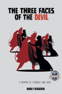 Three Faces of the Devil: A Memoir of Courage and Hope by Bergerud, Marly