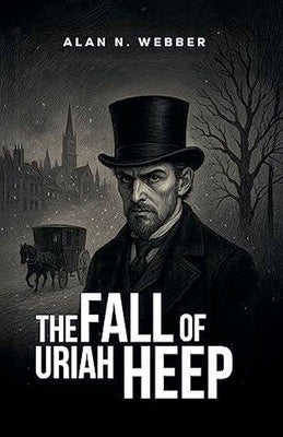 The Fall Of Uriah Heep by Webber, Alan
