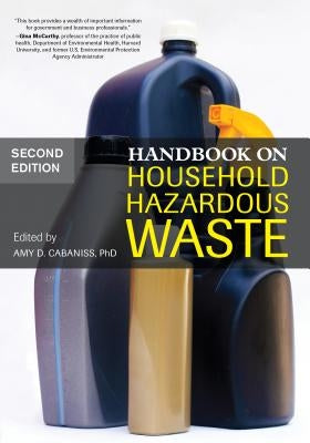Handbook on Household Hazardous Waste, Second Edition by Cabaniss, Amy D.
