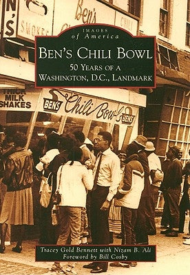 Ben's Chili Bowl: 50 Years of a Washington D.C. Landmark by Bennett, Tracey Gold